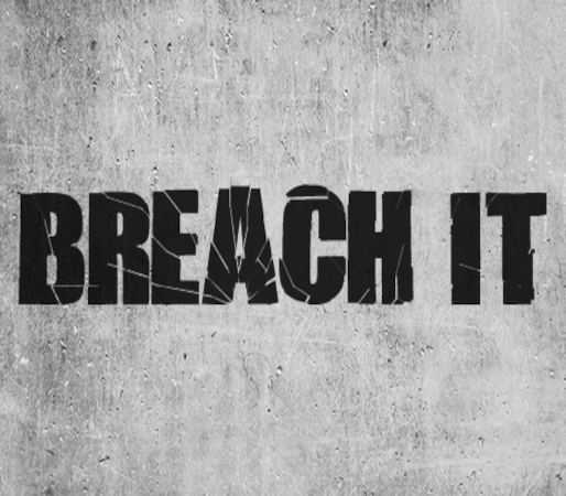 BREACH IT