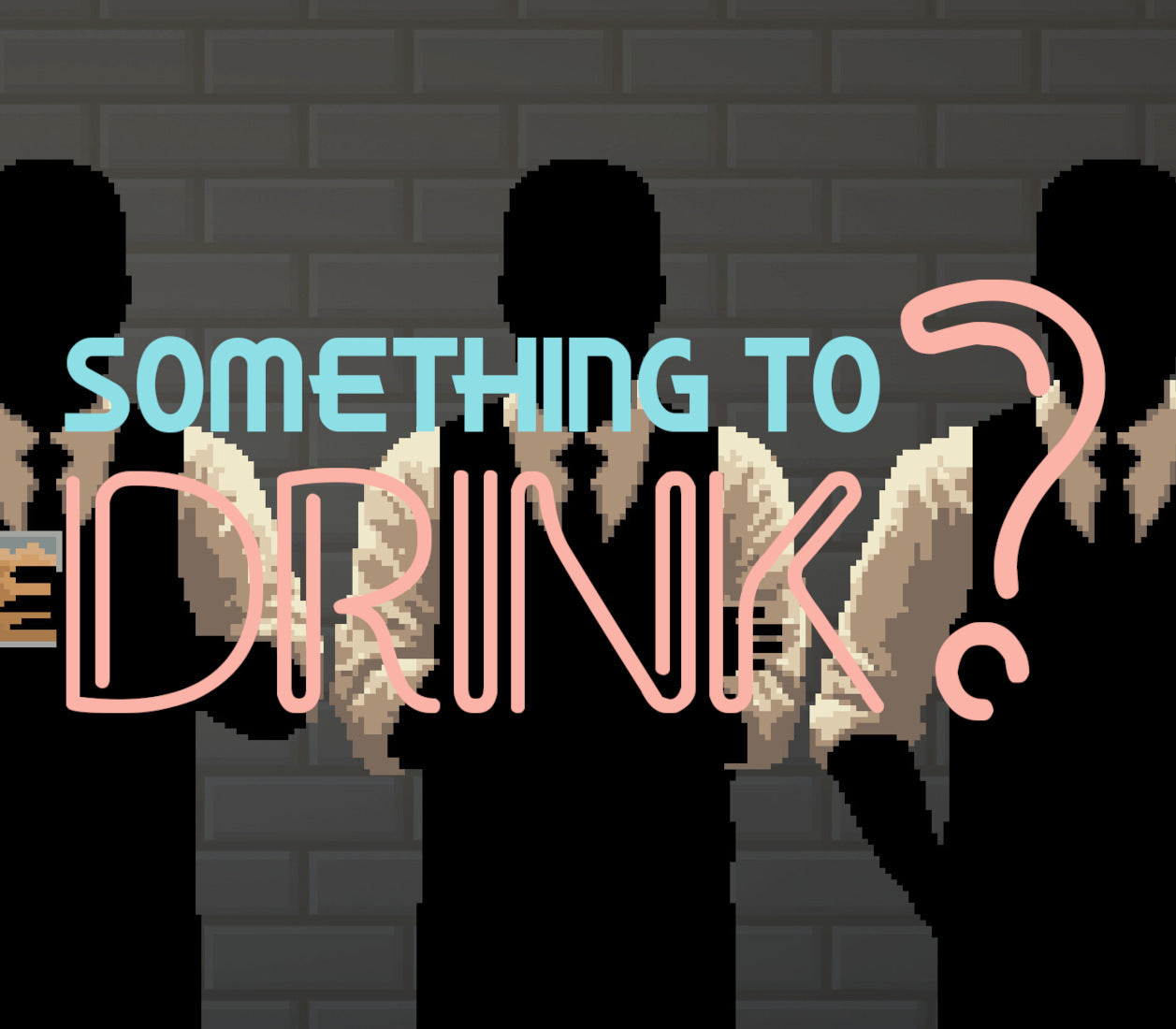 Something to Drink?