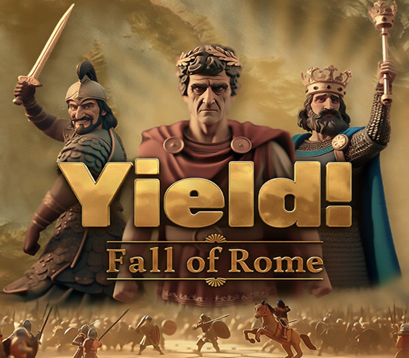 Yield! Fall of Rome
