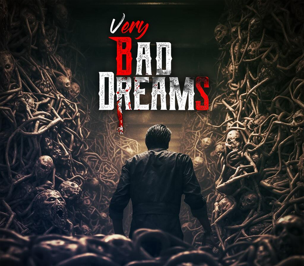 VERY BAD DREAMS