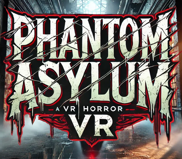 Phantom Asylum VR