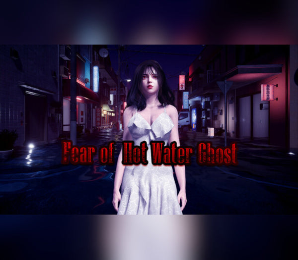 Fear of Hot Water Ghost