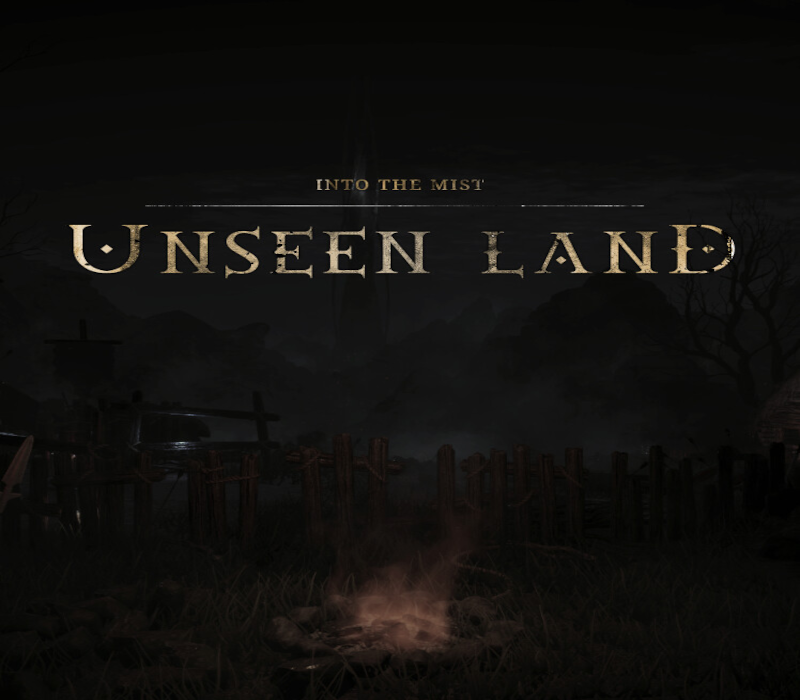UNSEEN LAND: INTO THE MIST