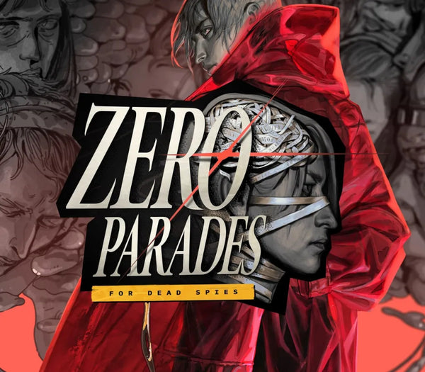 ZERO PARADES: For Dead Spies
