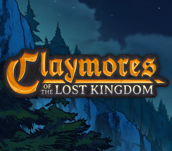 Claymores of the Lost Kingdom