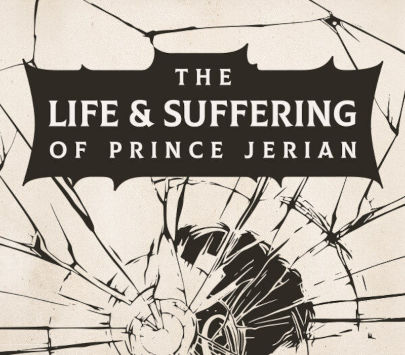 The Life and Suffering of Prince Jerian