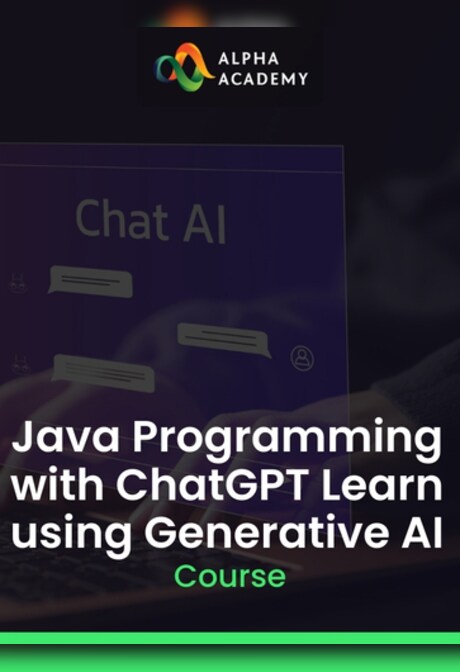Java Programming with ChatGPT Learn using Generative AI - Alpha Academy Key - GLOBAL