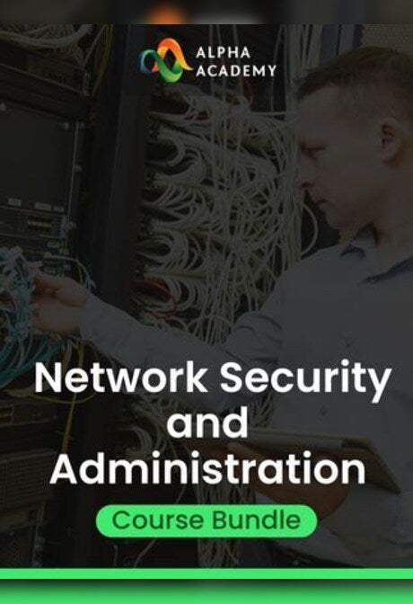 Network Security and Administration Course Bundle - Alpha Academy Key - GLOBAL