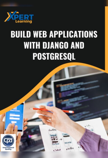 Build Web Applications with Django and PostgreSQL Online Course - Xpertlearning