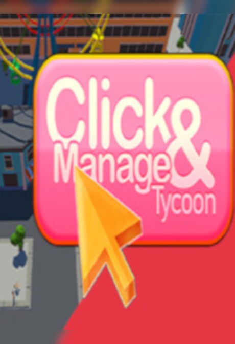 Click and Manage Tycoon Steam Key GLOBAL
