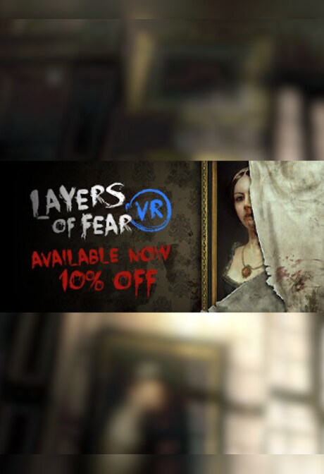 Layers of Fear VR - Steam - Key GLOBAL