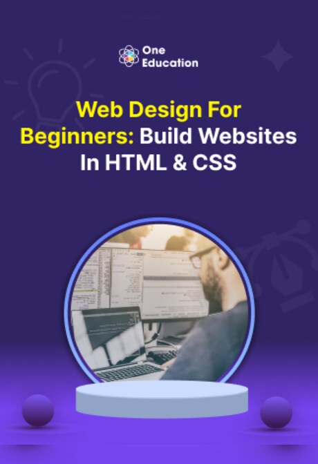 Web Design for Beginners: Build Websites in HTML & CSS - Course - Oneeducation.org.uk