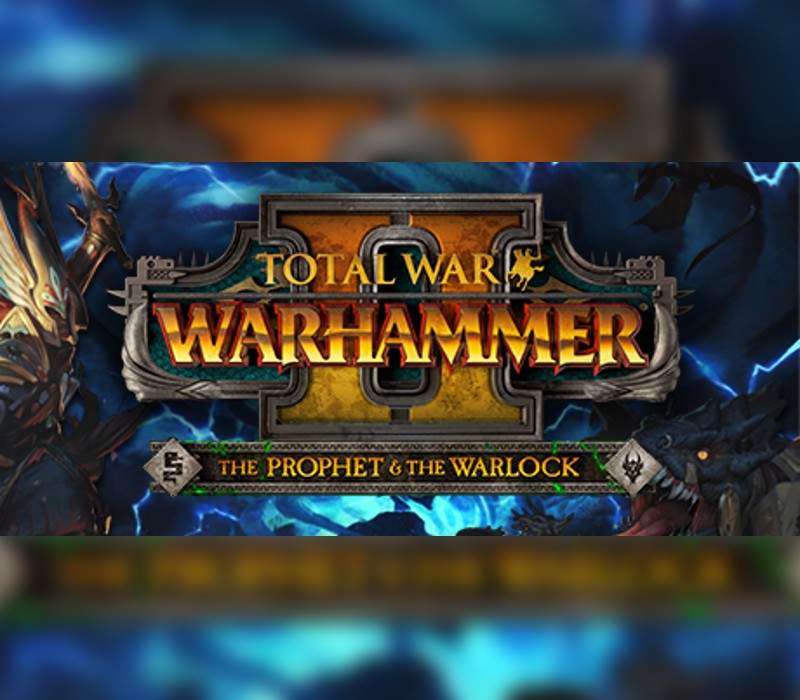 Total War: WARHAMMER II - The Prophet & The Warlock DLC