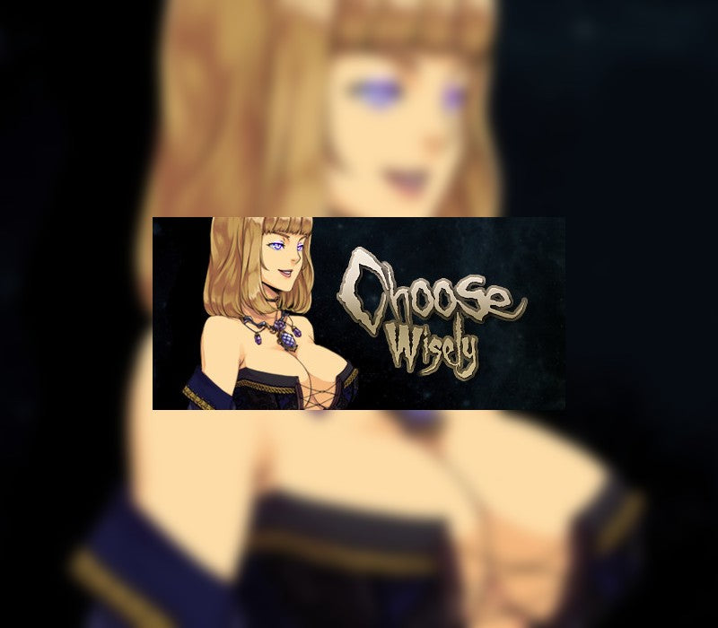 Choose Wisely