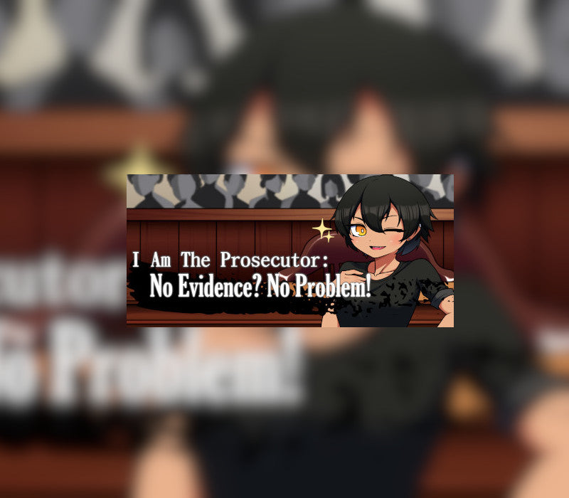 I Am The Prosecutor: No Evidence? No Problem!