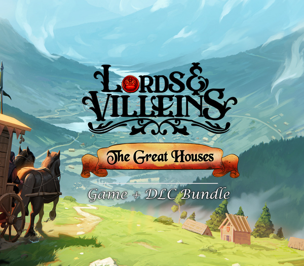 Lords and Villeins: The Great Houses Edition