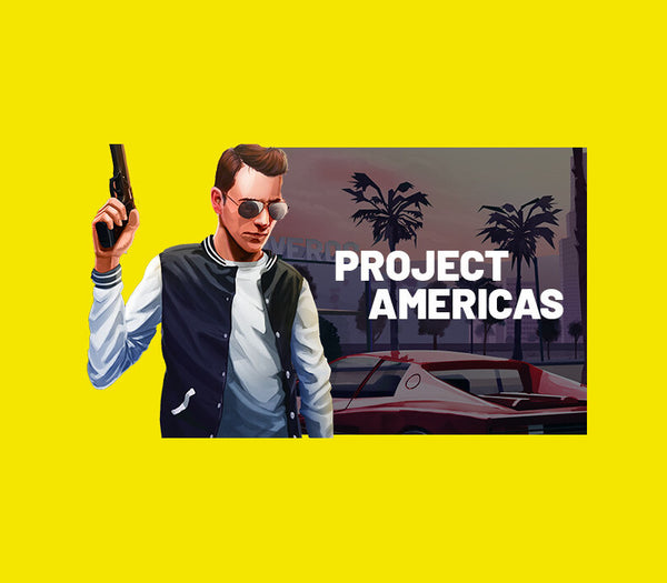 PROJECT AMERICAS: Open World Heists
