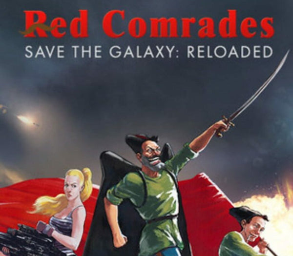 Red Comrades Save the Galaxy: Reloaded