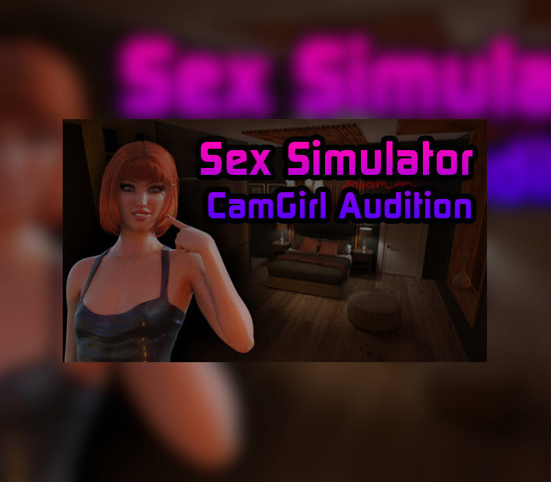 Sex Simulator - CamGirl Audition
