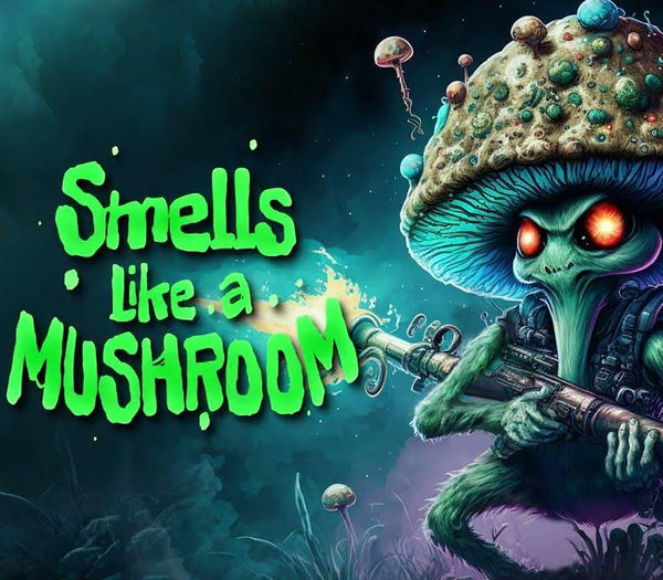 Smells Like a Mushroom