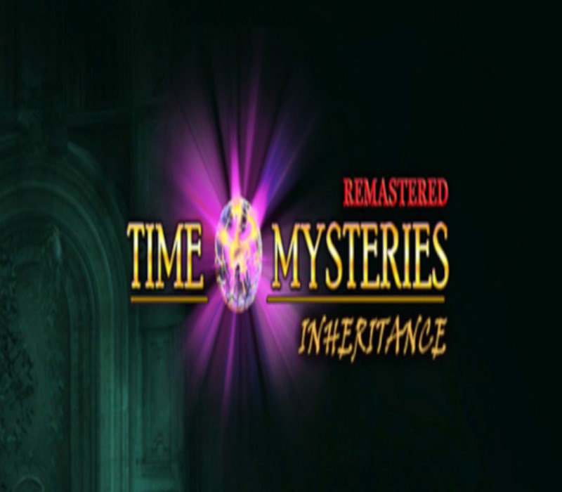 Time Mysteries: Inheritance - Remastered