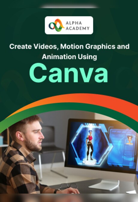 Create Videos, Motion Graphics and Animation Using Canva - Alpha Academy Key - GLOBAL