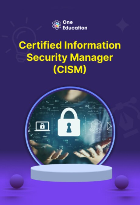 Certified Information Security Manager (CISM) - Course - Oneeducation.org.uk