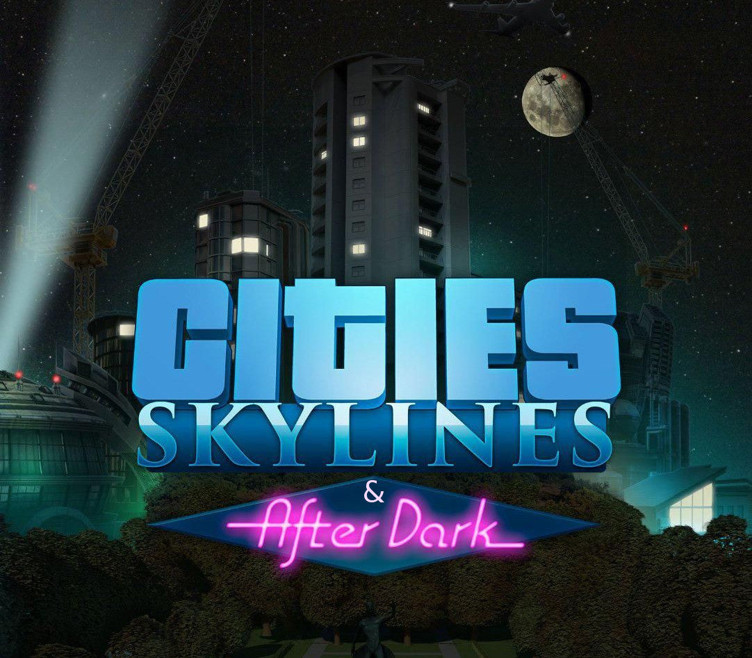 Cities: Skylines + After Dark DLC