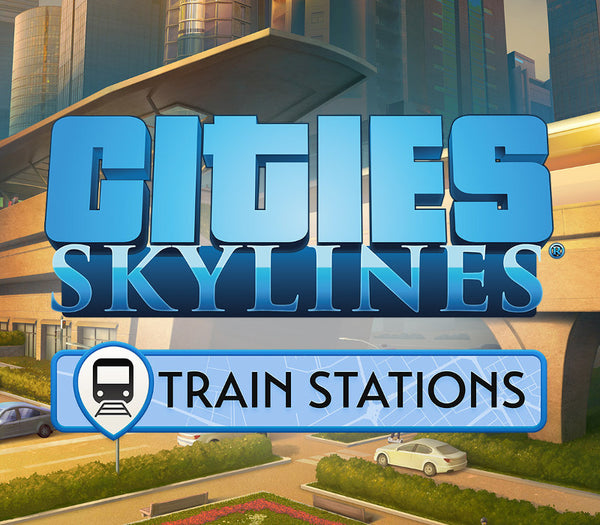Cities: Skylines - Content Creator Pack: Train Stations DLC