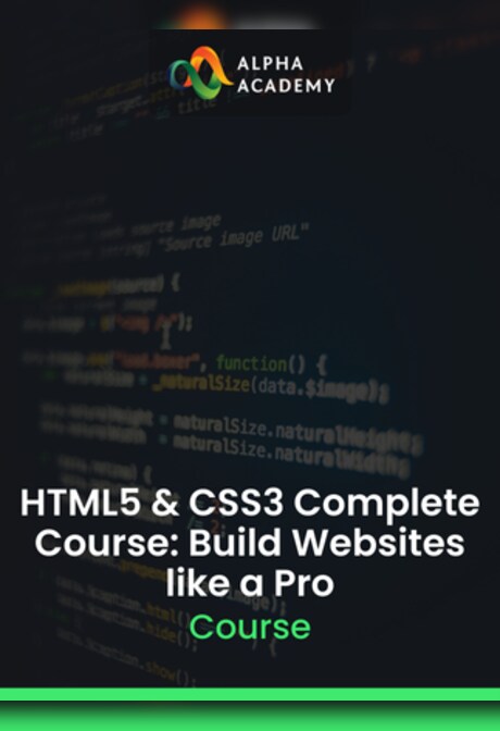 HTML5 & CSS3 Complete Course: Build Websites like a Pro - Alpha Academy Key - GLOBAL