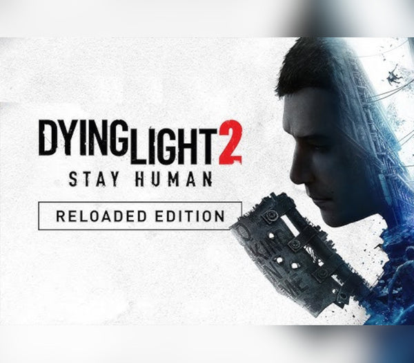 Dying Light 2: Reloaded Edition