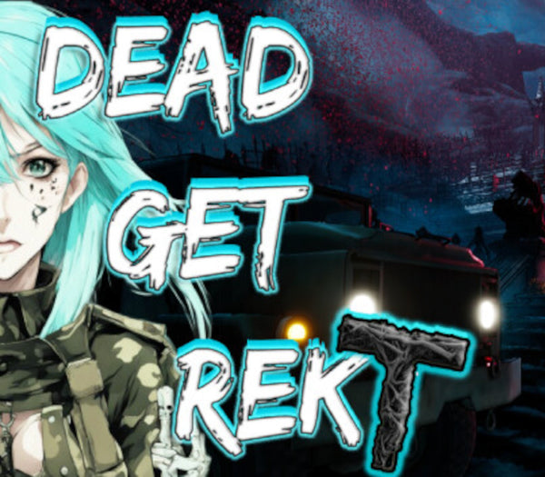 DEAD GET REKT