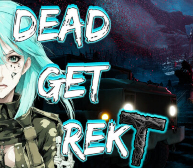 DEAD GET REKT