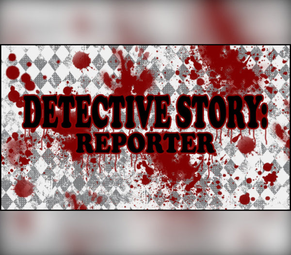 Detective Story: Reporter