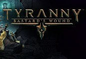 Tyranny - Bastard's Wound DLC