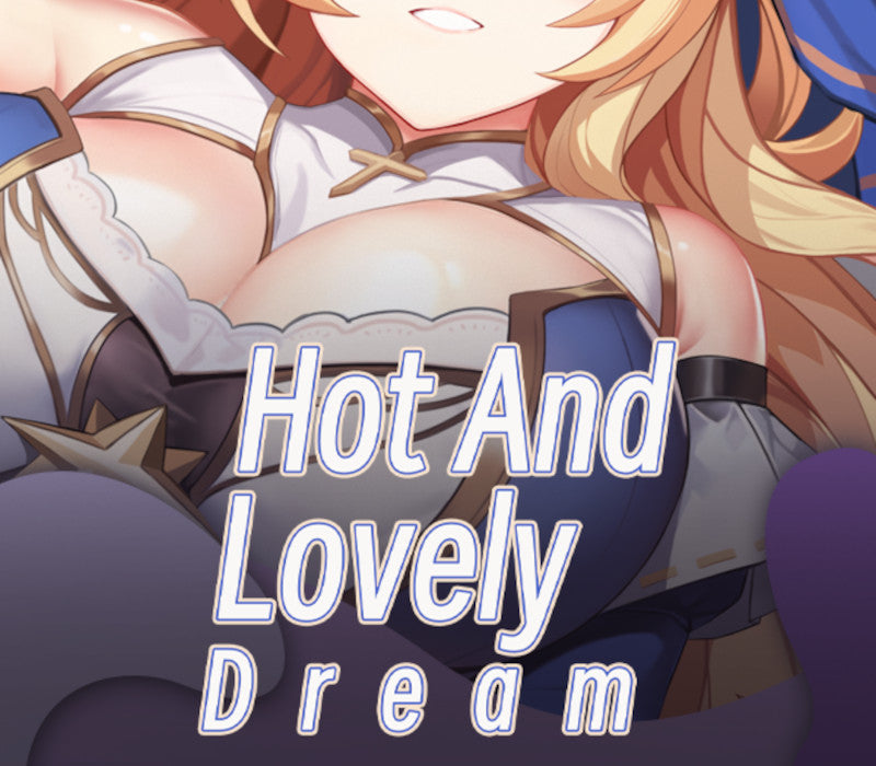 Hot And Lovely ：Dream
