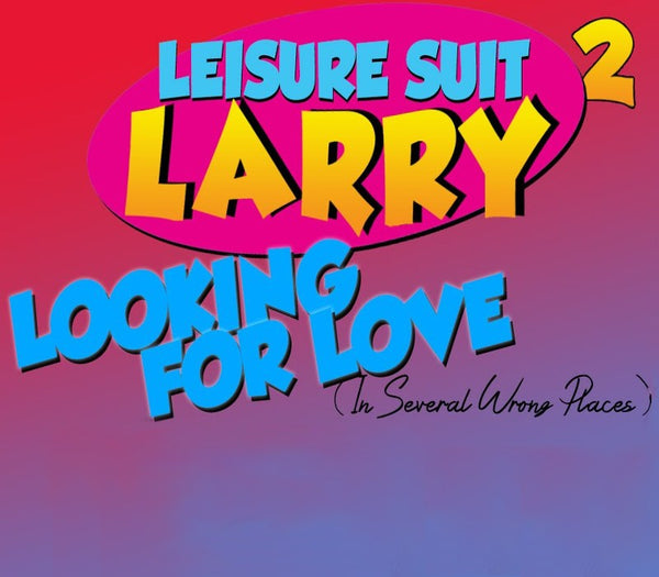 Leisure Suit Larry 2 Looking For Love (In Several Wrong Places)
