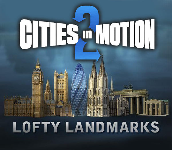 Cities in Motion 2 - Lofty Landmarks DLC