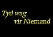Tyd wag vir Niemand (Time waits for Nobody)