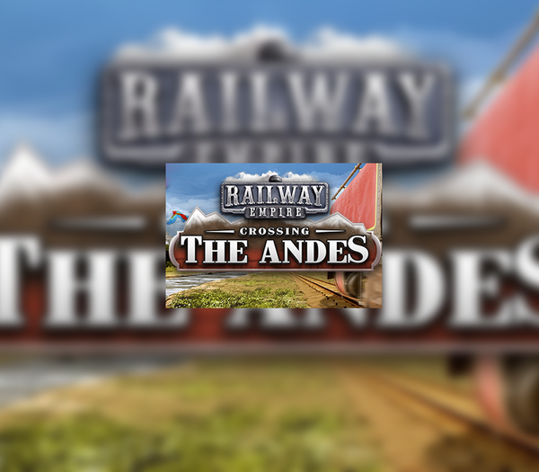 Railway Empire - Crossing the Andes DLC