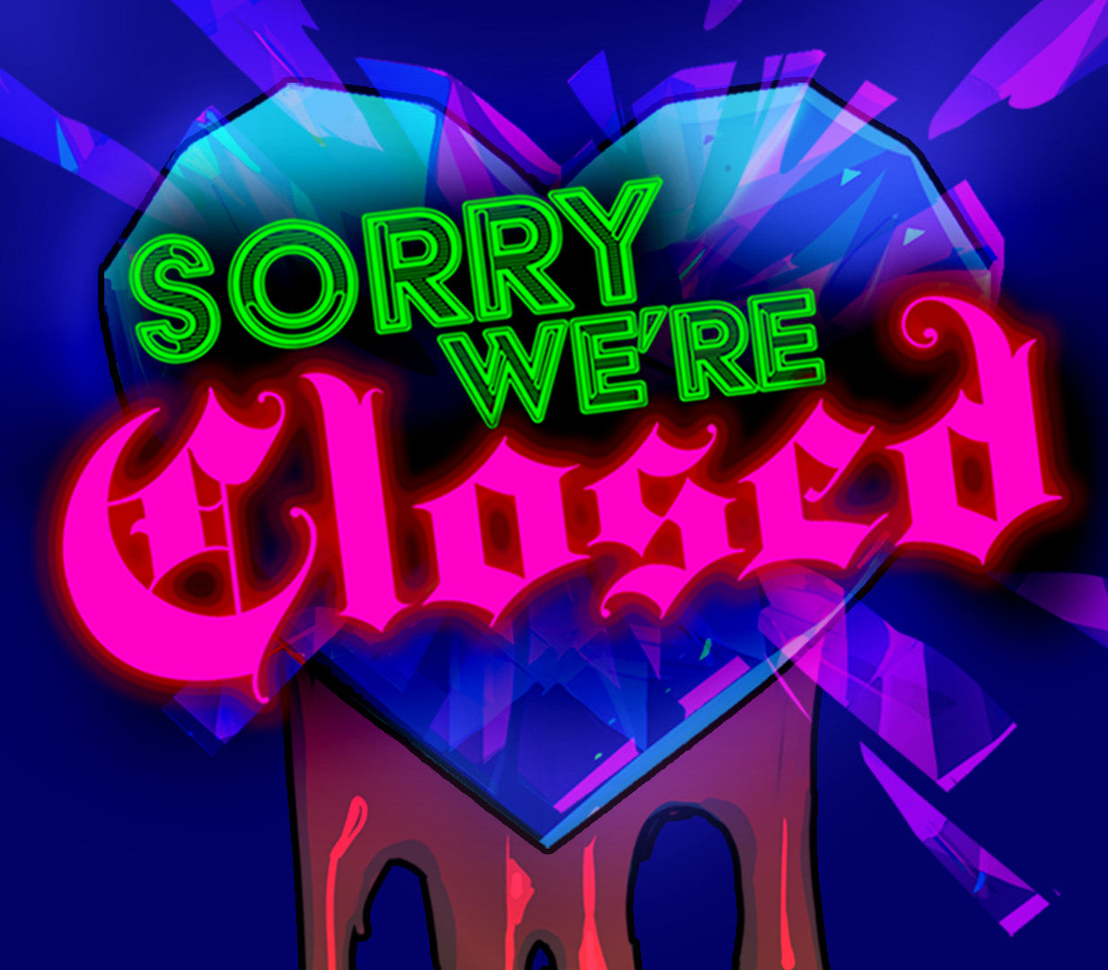 Sorry We're Closed